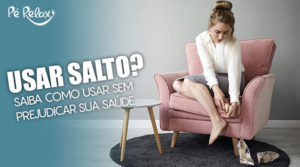 3 dicas de como usar salto sem prejudicar a coluna Blog Pé Relax