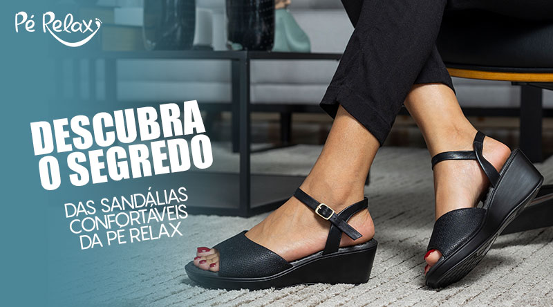 Descubra o segredo das Sandálias Confortáveis da Pé Relax